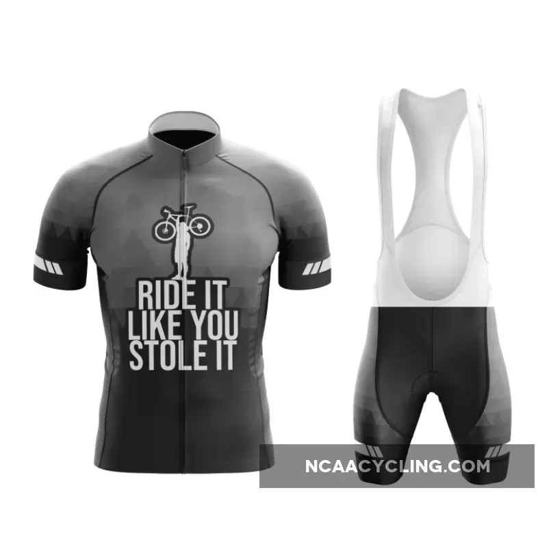 Ride It Like You Stole It Cycling Kit